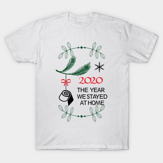 Christmas 2020 The Year we Stayed at Home T-Shirt by CBV